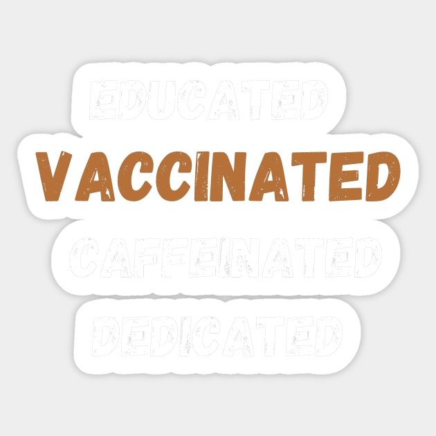 educated, vaccinated, caffeinated, dedicated Sticker by MoreArt15